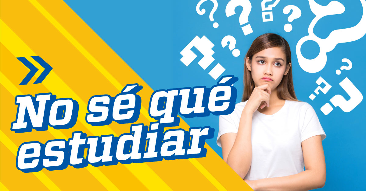 ¿Qué puedo hacer si no sé qué estudiar?